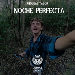 Noche Perfecta - Miqueas Tabor
