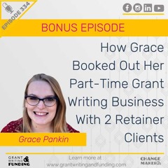 Ep. 334: How Grace Booked Out Her Part-Time Grant Writing Business With 2 Retainer Clients