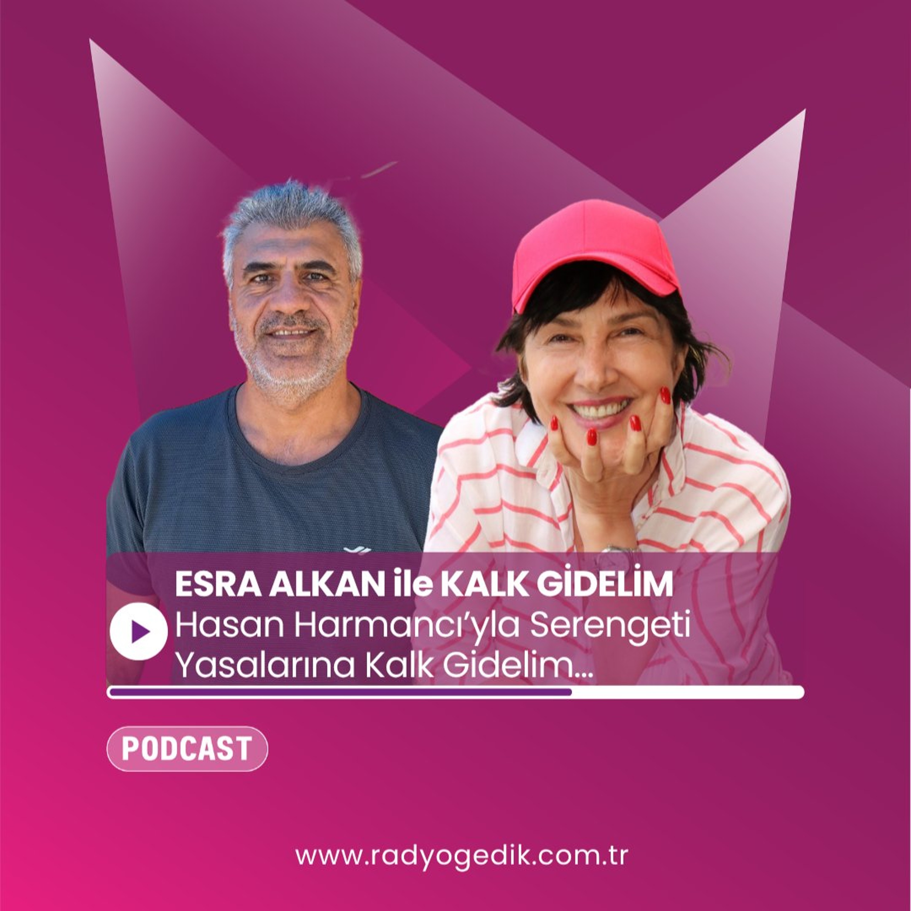 ESRA ALKAN İLE KALK GİDELİM - Hasan Harmancı’yla Serengeti Yasalarına Kalk Gidelim... episode artwork
