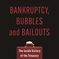 View EPUB 📭 Bankruptcy, bubbles and bailouts: The inside history of the Treasury sin