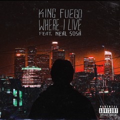 King Fuego - Where I Live Ft Neal Sosa