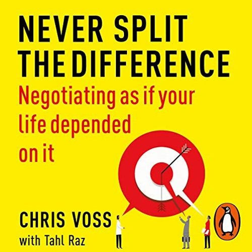 Never Split the Difference by Chris Voss, Chapter 1