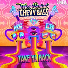 Mood Swing & Chevy Bass - Take Ya Back(Original Mix) [G-MAFIA RECORDS]