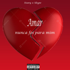 Amar nunca foi para mim