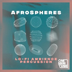 Afrospheres - Lo-Fi Ambience Percussion