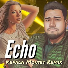 RSCL, Repiet & Julia Kleijn - Echo (Kepala Monyet Remix)