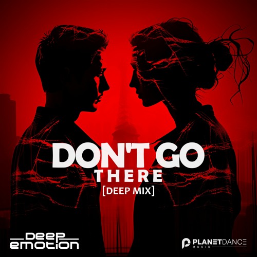 Deep Emotion - Don't Go There (Deep Extended Mix)