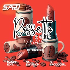 Rossetto e Caffè - Sal Da Vinci - DJSaro(DanceEdit)