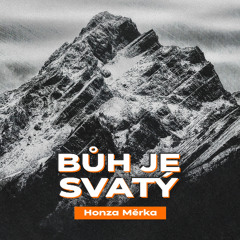 Bůh je svatý - Honza Měrka (22.9.2024)