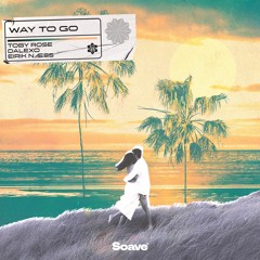 Toby Rose & DALEXO - Way To Go (feat. Eirik Næss)
