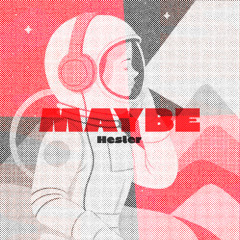 Maybe