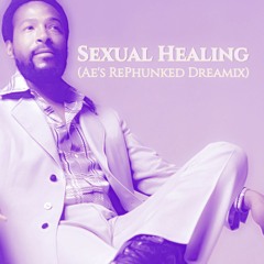 Marvin Gaye | Sexual Healing (Ae's RePhunked Dreamix)