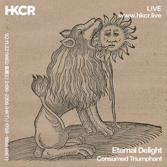 Eternal Delight: Consumed Triumphant 02/11/2022