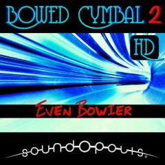 Soundopolis Presents: Bowed Cymbal 2 HD