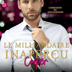 PDF gratuit Le milliardaire inaperçu ~ Cooper (L’obsession du milliardaire t. 17) (French Edition) - iA7q56tIvQ
