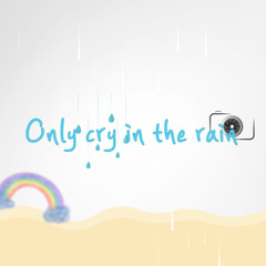 Only cry in the rain cover by 채원