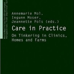 PDF/ePUB Care in Practice: On Tinkering in Clinics, Homes and Farms (MatteRealities / VerKörper
