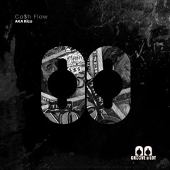 AKA RiCo - Ca$h Flow (Groove A Lot)