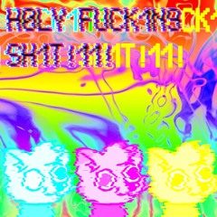 H0LY FUCK1N9 SH1T!11!