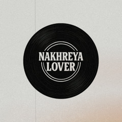 NAKHREYA LOVER