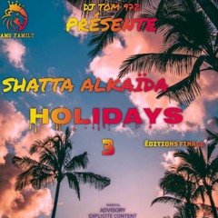 °DJ TOM 972-MIXX SHATTA ALKAÏDA HOLIDAYS 3 ÉDITIONS FINALE🕉️