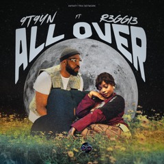 All over by 9t9yn ft R3GGI3