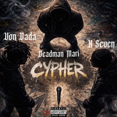 Cypher Ft. K Seven, Deadman Mari