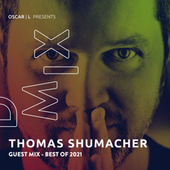 Thomas Shumacher Mix #319 - Oscar L Presents - DMiX