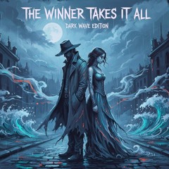 THE WINNER TAKES IT ALL | ABBA | DARKWAVE EDITION