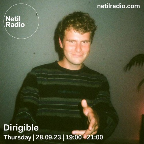 Netil Radio | Dirigible [28.09.2023]
