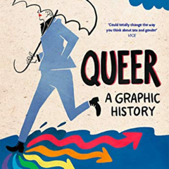 [Download] PDF ✏️ Queer: A Graphic History: by Meg-John Barker and illustrator Jules