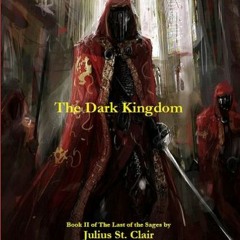 Access [EBOOK EPUB KINDLE PDF] The Dark Kingdom (Book #2 of the Sage Saga) by  Julius