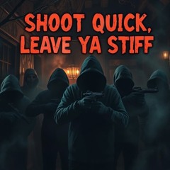 Ghosty Ghost - Shoot Quick, Leave Ya Stiff