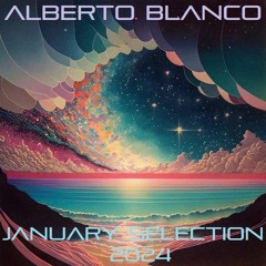 Alberto Blanco - January Selection / 2024