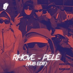 Rhove - Pelé (YuB Edit)