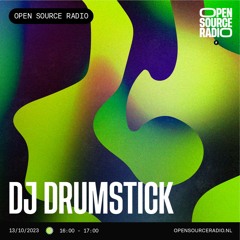 DJ Drumstick @Opensource Radio 13102023