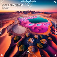 Pyramido, Rohaab - Gole Sangam (Cafe De Anatolia)