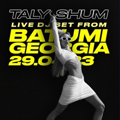 Taly Shum - live set from Batumi, Georgia 29.04.23