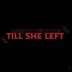 Til She Left (Demo)