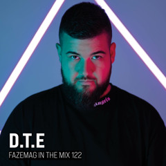 D.T.E – FAZEmag In The Mix 122