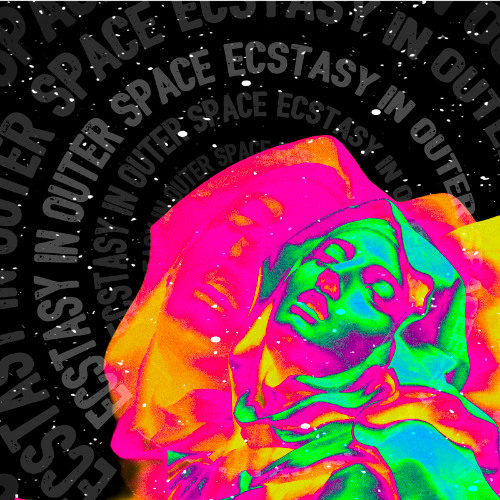 Ecstasy in Outer Space