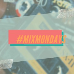#MixMondays | 6/22/2020