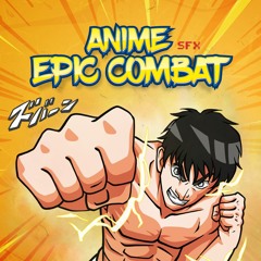 Anime Epic Combat SFX Demo Track (Short)