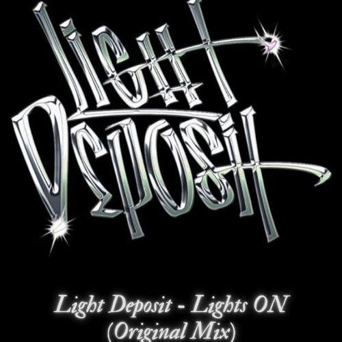 Light Deposit - Lights ON (Original Mix) NO MASTER