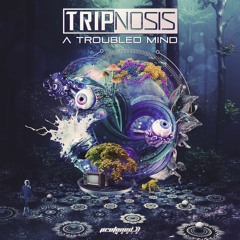 Tripnosis - A Troubled Mind | Out Now @ Protoned Music | Promo Mix