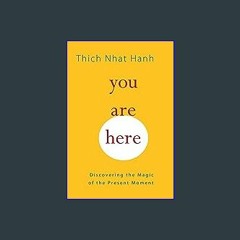 <PDF> 📚 You Are Here: Discovering the Magic of the Present Moment (Ebook pdf)