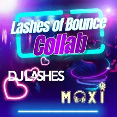 Lashes of Bounce Collab featuring Maxi