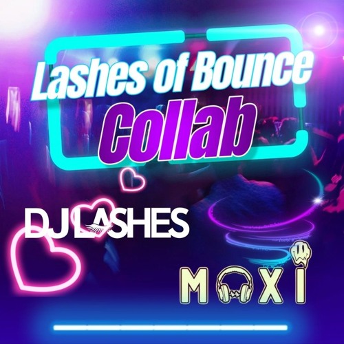 Lashes of bounce collab featuring Maxi
