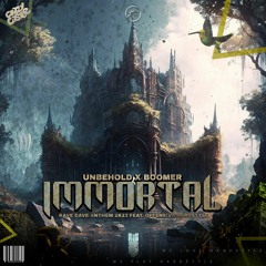 Unbehold X Boomer - Immortal (Rave Cave Anthem) [feat. Offensiva Hardstyle]