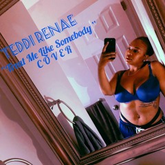 " Treat Me Like Somebody" COVER